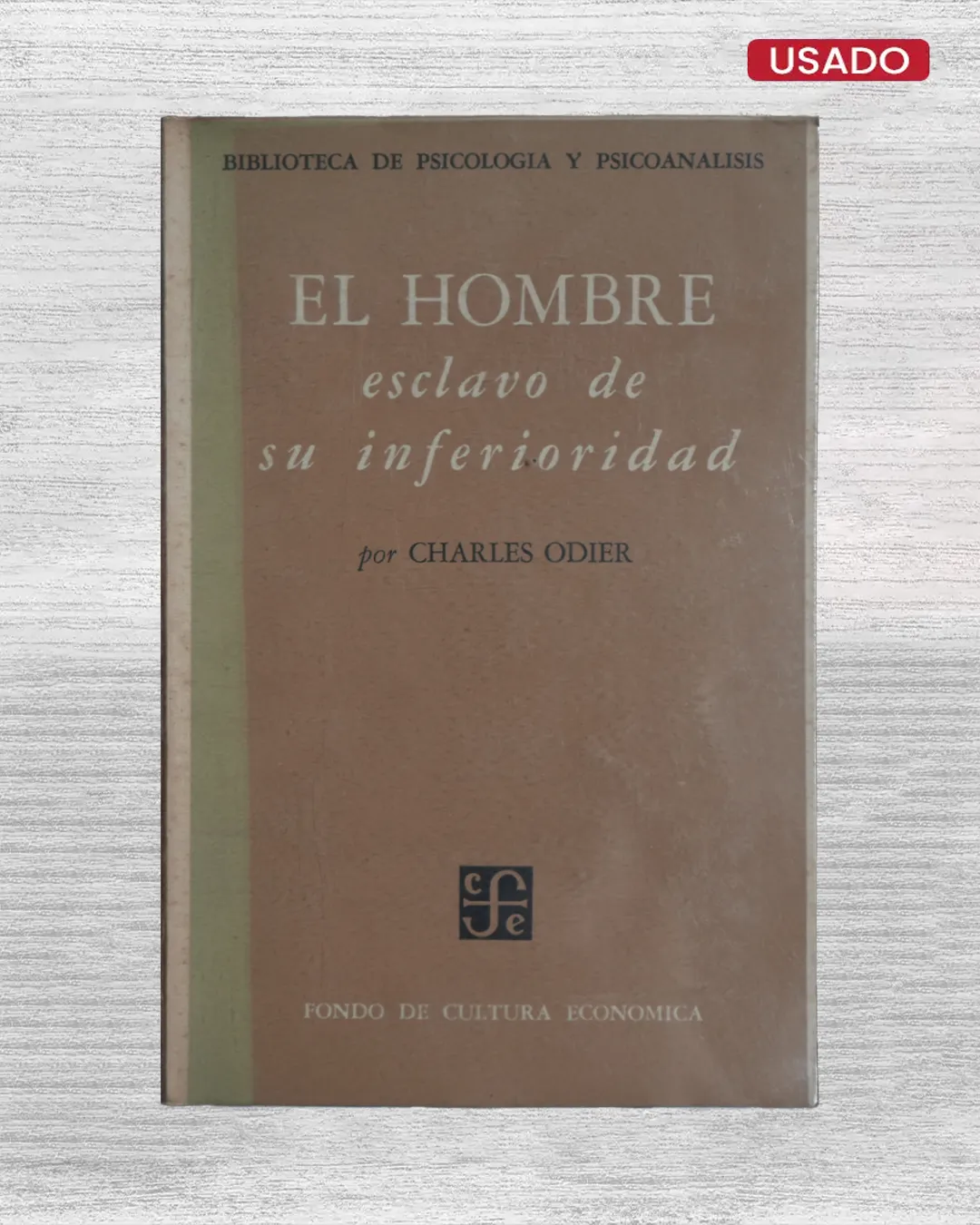 EL HOMBRE ESCLAVO DE SU INFERIORIDAD