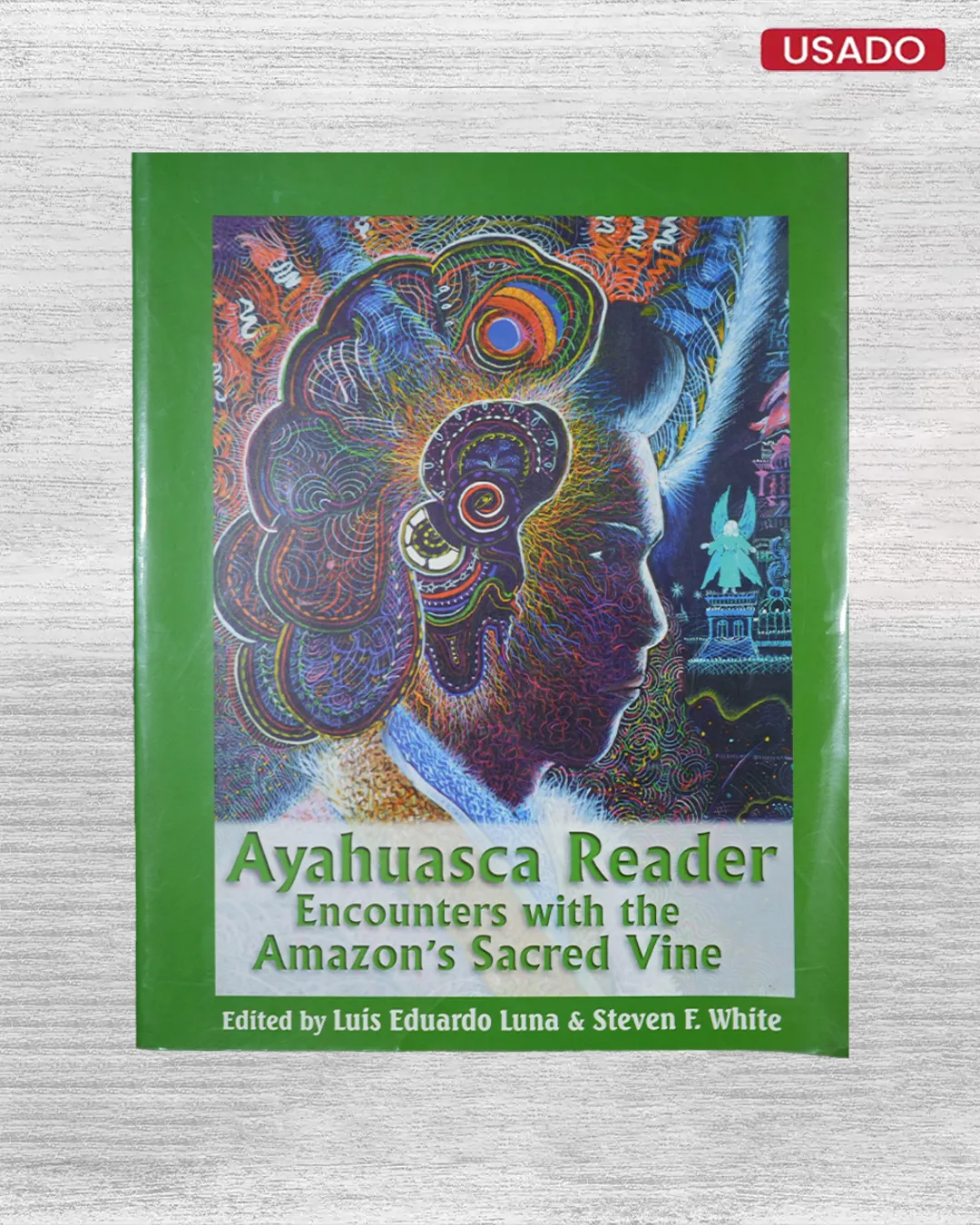 AYAHUASCA READER: ENCOUNTERS WITH THE AMAZON’S SACRED VINE (TEXTO EN INGLES)