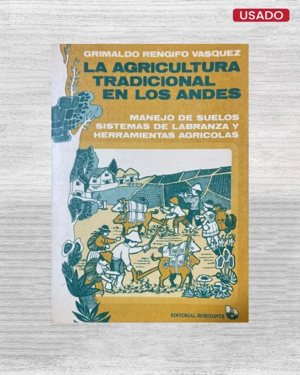 LA AGRICULTURA TRADICIONAL EN LOS ANDES