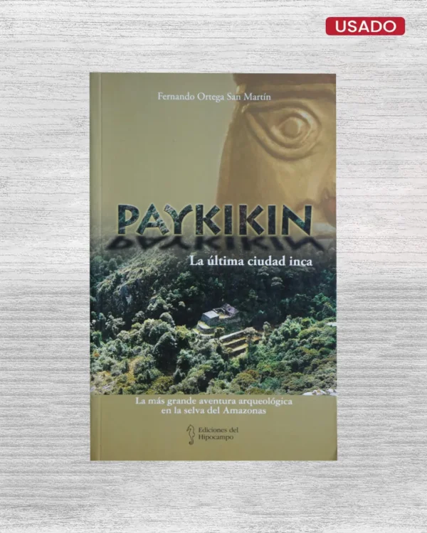 PAYKIKIN. LA ÚLTIMA CIUDAD INCA