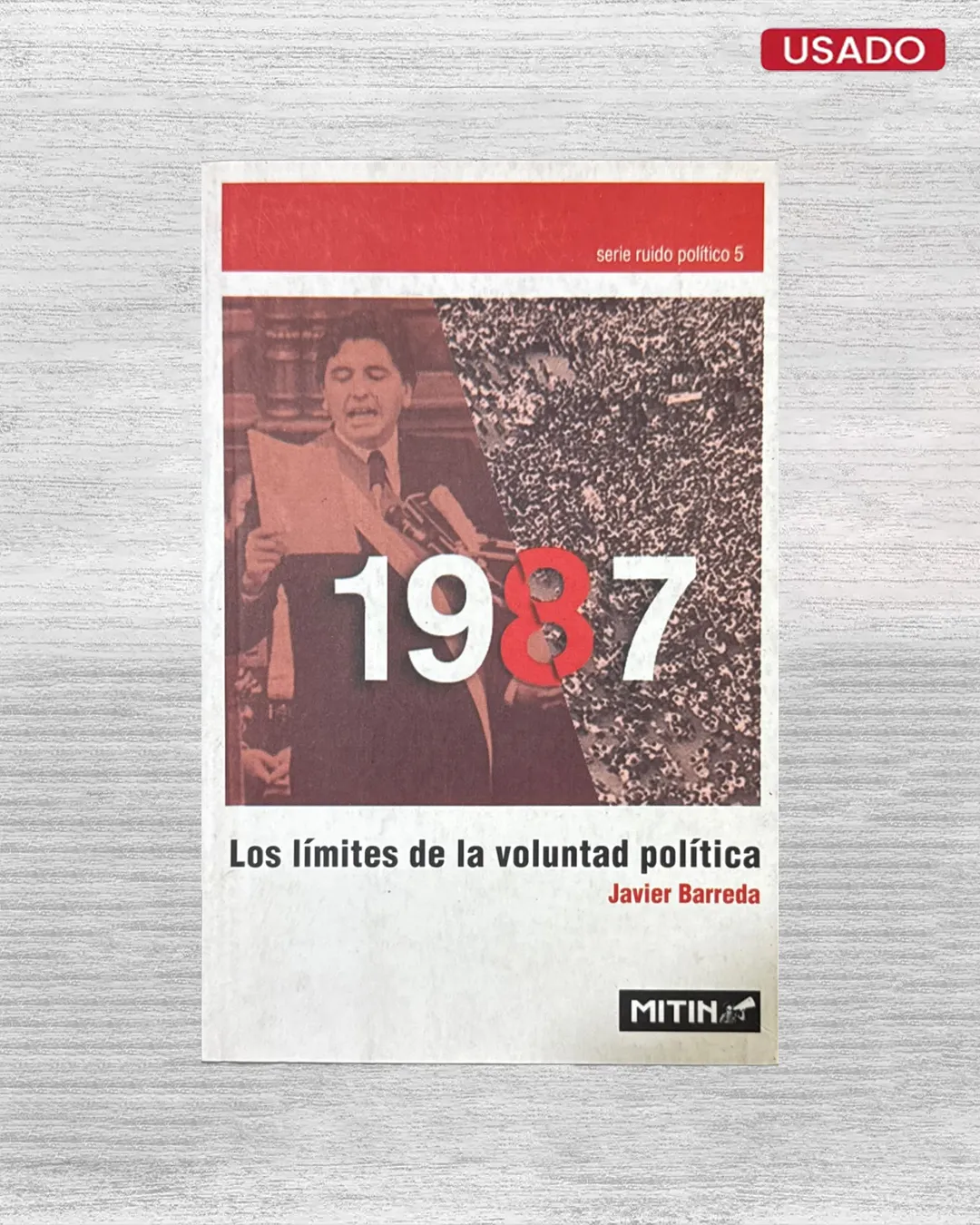 1987: LOS LIMITES DE LA VOLUNTAD POLITICA