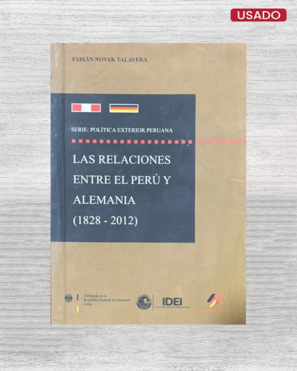 LAS RELACIONES ENTRE EL PERU Y ALEMANIA (1828 – 2012)