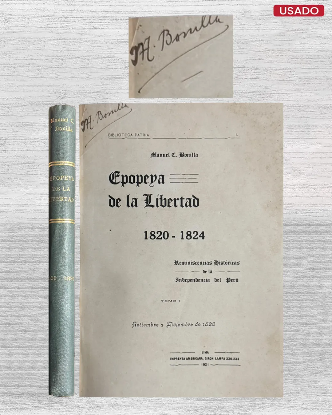 EPOPEYA DE LA LIBERTAD, 1820 – 1824; REMINISCENCIAS HISTORICAS DE LA INDEPENDENCIA DEL PERU (TOMO I)