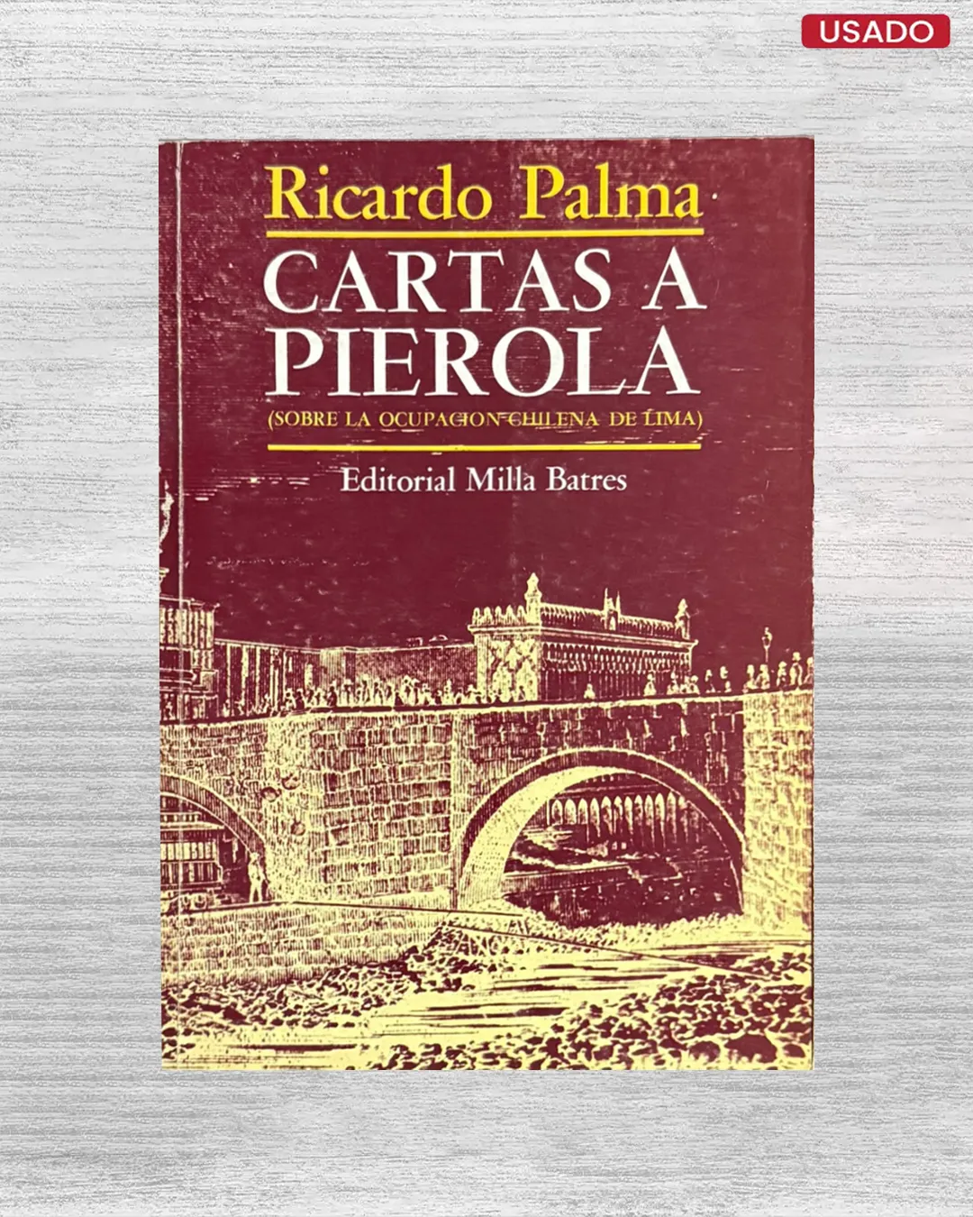 CARTAS A PIEROLA (SOBRE LA OCUPACION CHILENA DE LIMA)