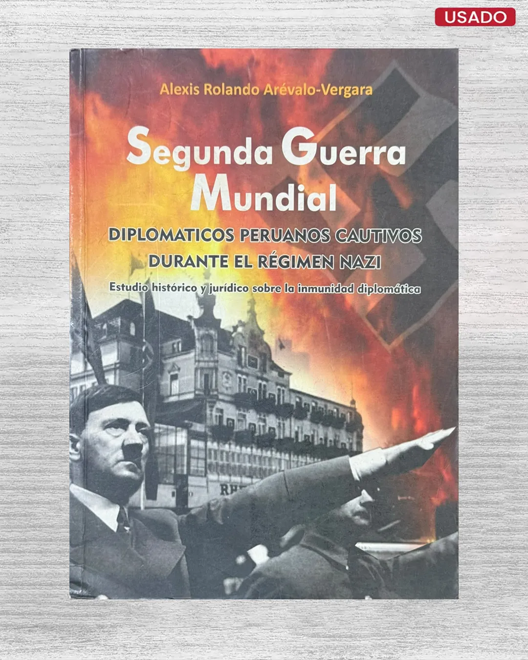 SEGUNDA GUERRA MUNDIAL: DIPLOMÁTICOS PERUANOS CAUTIVOS DURANTE EL RÉGIMEN NAZI
