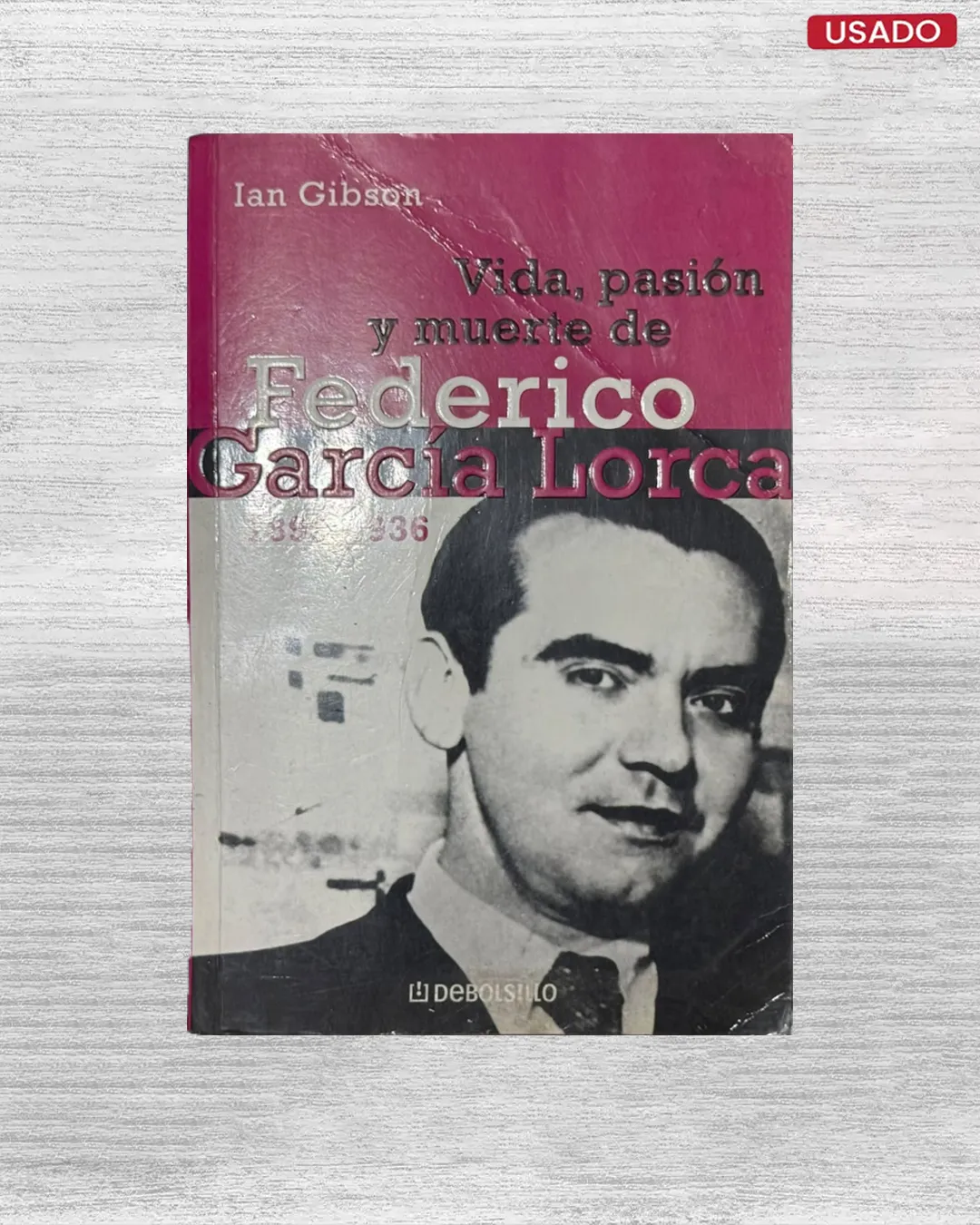 VIDA, PASIÓN Y MUERTE DE FEDERICO GARCÍA LORCA, 1898 – 1936