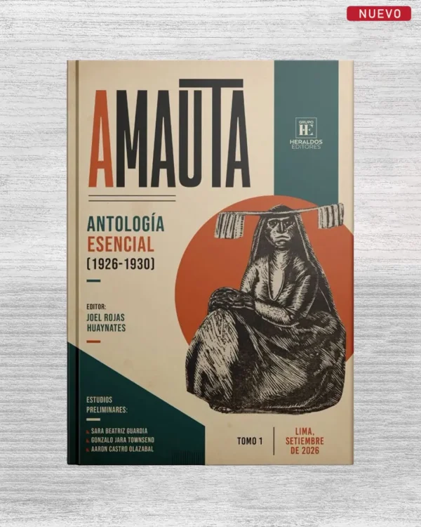 AMAUTA. ANTOLOGIA ESENCIAL, 1926 – 1930 (TOMO I)
