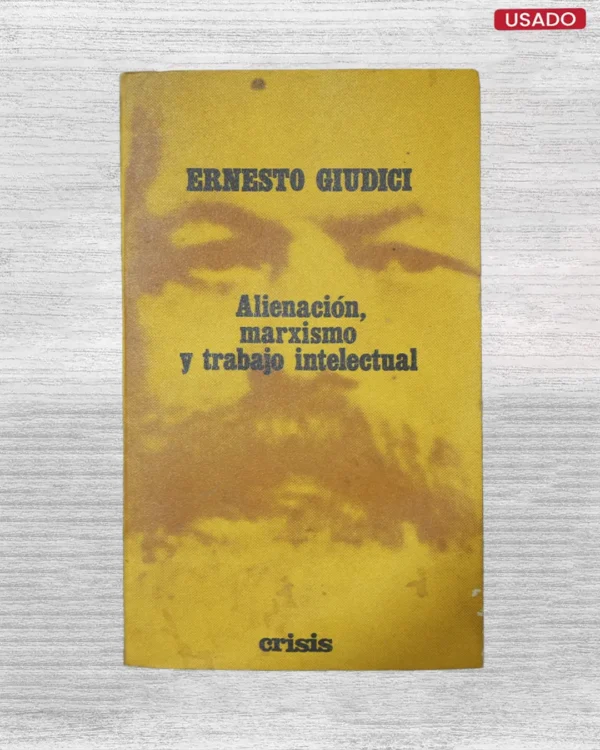 ALIENACIÓN, MARXISMO Y TRABAJO INTELECTUAL