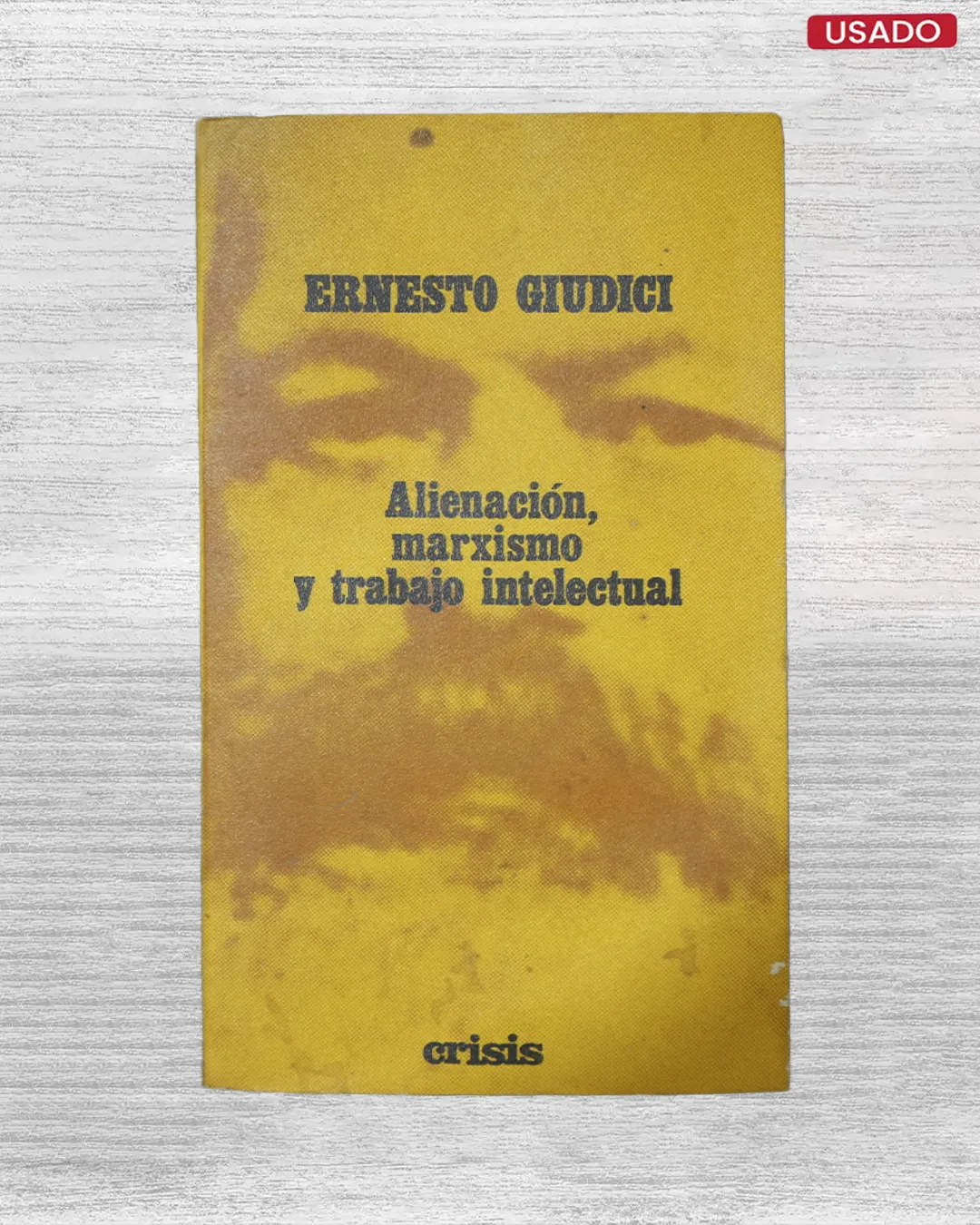 ALIENACIÓN, MARXISMO Y TRABAJO INTELECTUAL