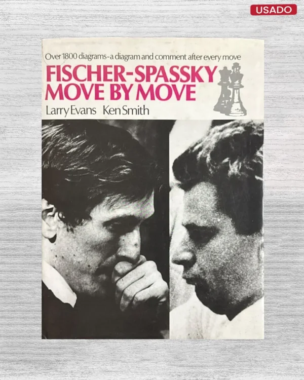 FISCHER-SPASSKY MOVE BY MOVE