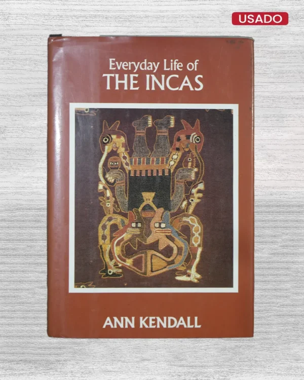 EVERYDAY LIFE OF THE INCAS