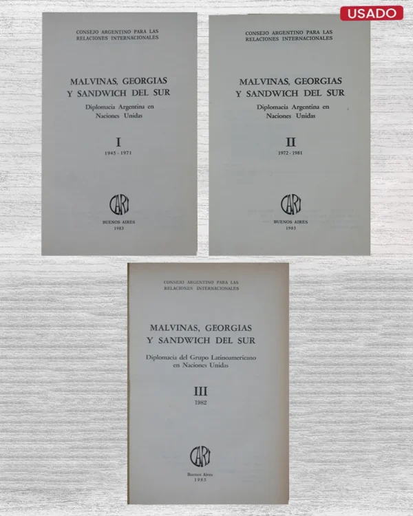 MALVINAS, GEORGIAS Y SANDWICH DEL SUR (DIPLOMACIA ARGENTINA EN NACIONES UNIDAS) – 3 TOMOS