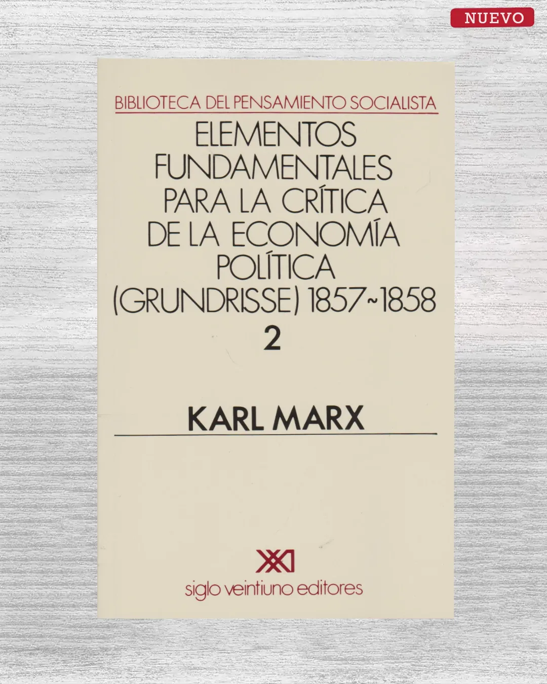 ELEMENTOS FUNDAMENTALES PARA LA CRÍTICA DE LA ECONOMÍA POLÍTICA. VOLUMEN 2