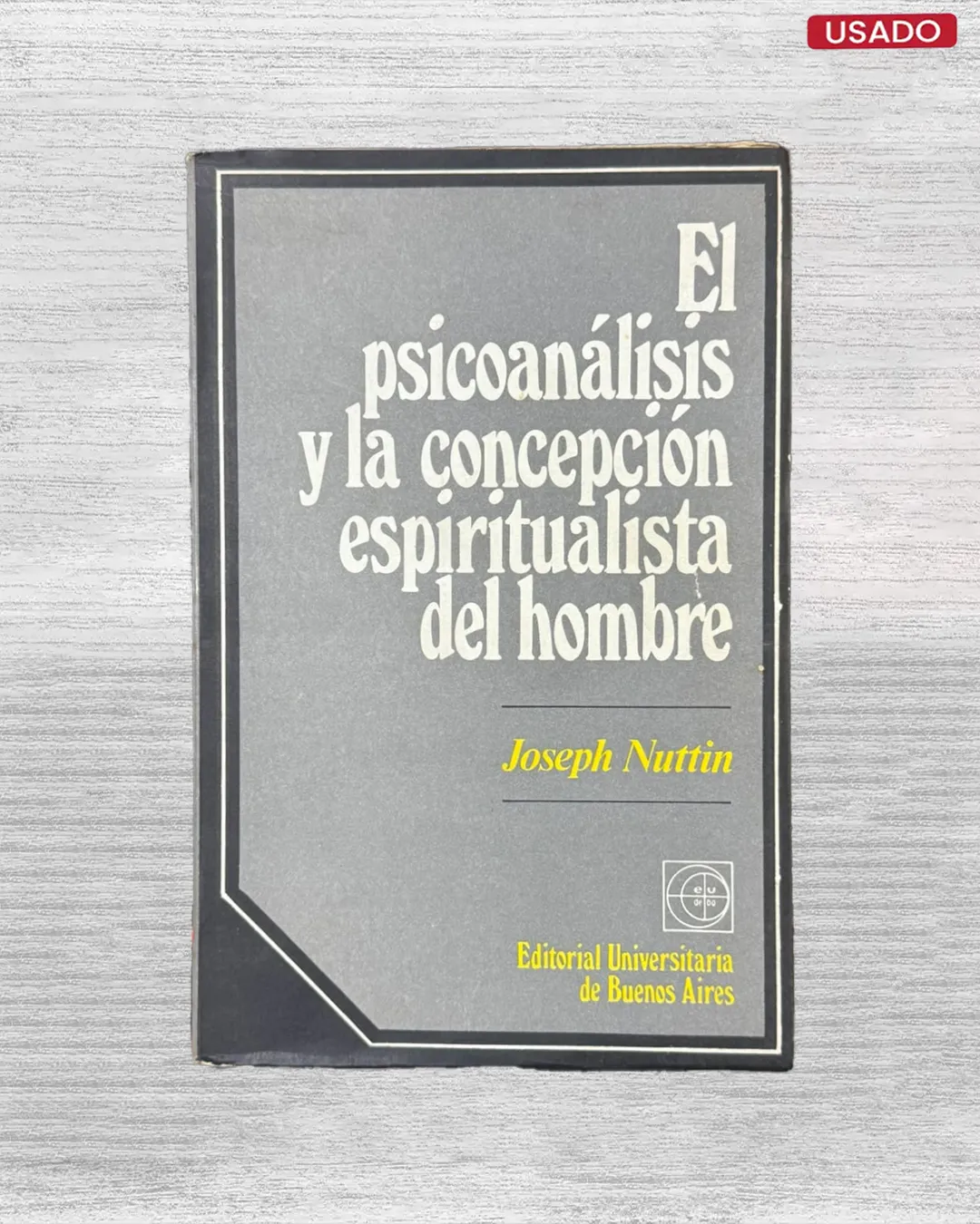 EL PSICOANALISIS Y LA CONCEPCION ESPIRITUALISTA DEL HOMBRE