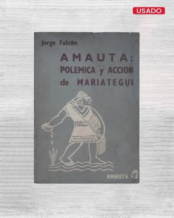 AMAUTA: POLÉMICA Y ACCIÓN DE MARIÁTEGUI