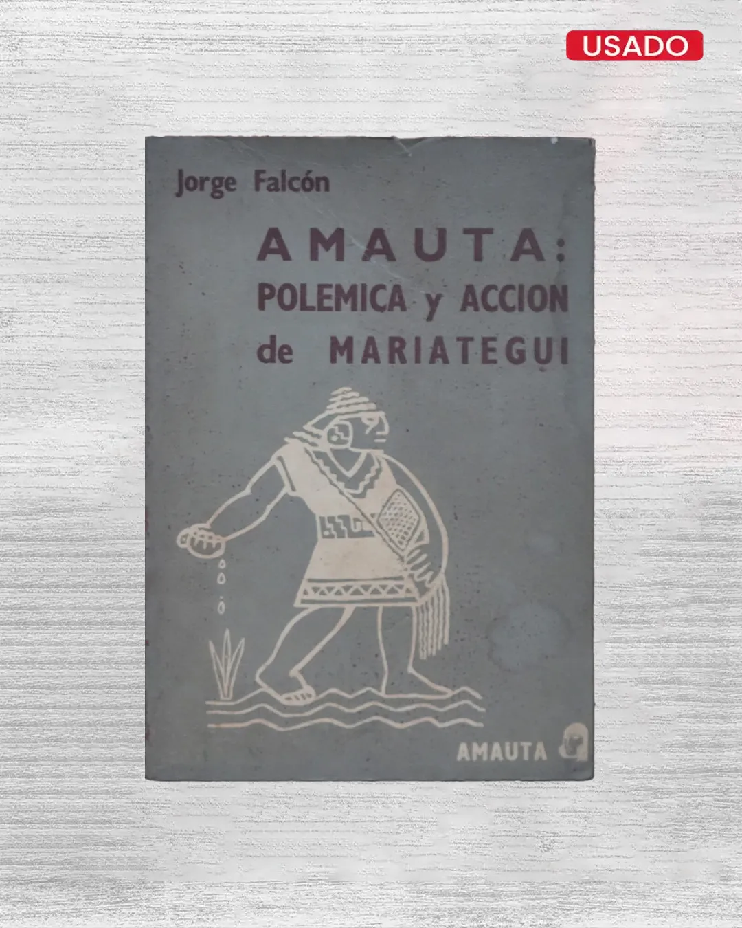 AMAUTA: POLÉMICA Y ACCIÓN DE MARIÁTEGUI