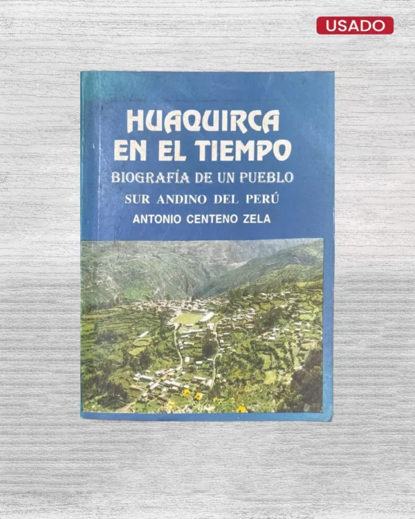 HUAQUIRCA EN EL TIPO (BIOGRAFIA DE UN PUEBLO SUR ANDINO DEL PERU)