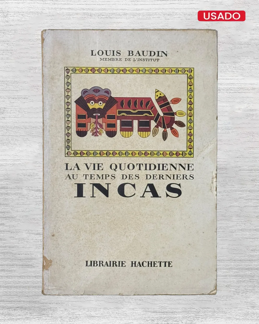 LA VIE QUOTIDIENNE AU TEMPS DES DERNIERS INCAS (TEXTO EN FRANCES)