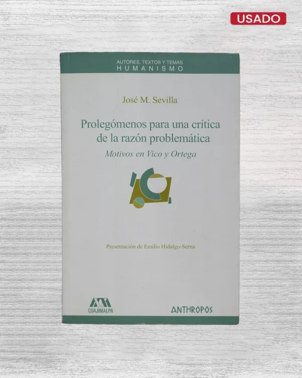 PROLEGÓMENOS PARA UNA CRITICA DE LA RAZON PROBLEMATICA: MOTIVOS EN VICO Y ORTEGA