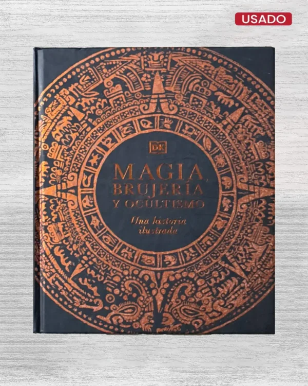 MAGIA, BRUJERÍA Y OCULTISMO: UNA HISTORIA ILUSTRADA”