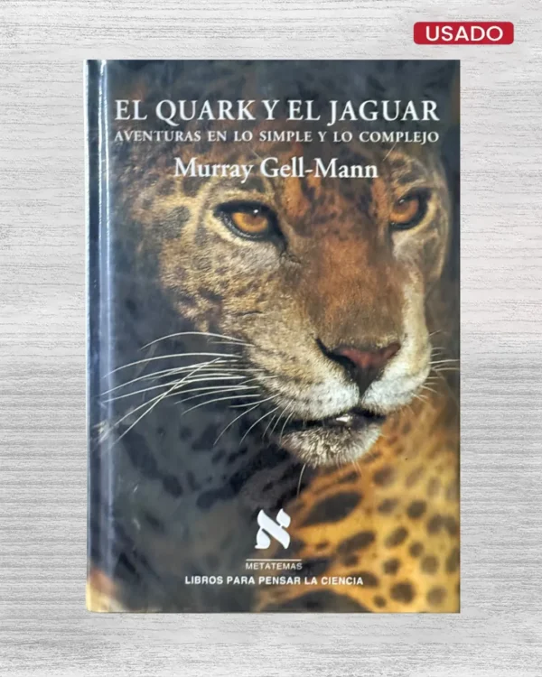 EL QUARK Y EL JAGUAR: AVENTURAS EN LOS SIMPLE Y LO COMPLEJO