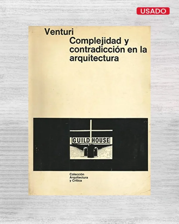 COMPLEJIDAD Y CONTRADICCIÓN EN LA ARQUITECTURA