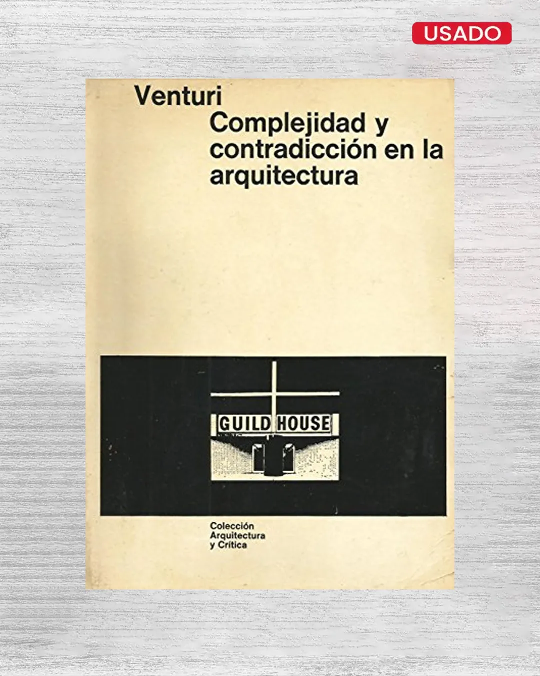 COMPLEJIDAD Y CONTRADICCIÓN EN LA ARQUITECTURA