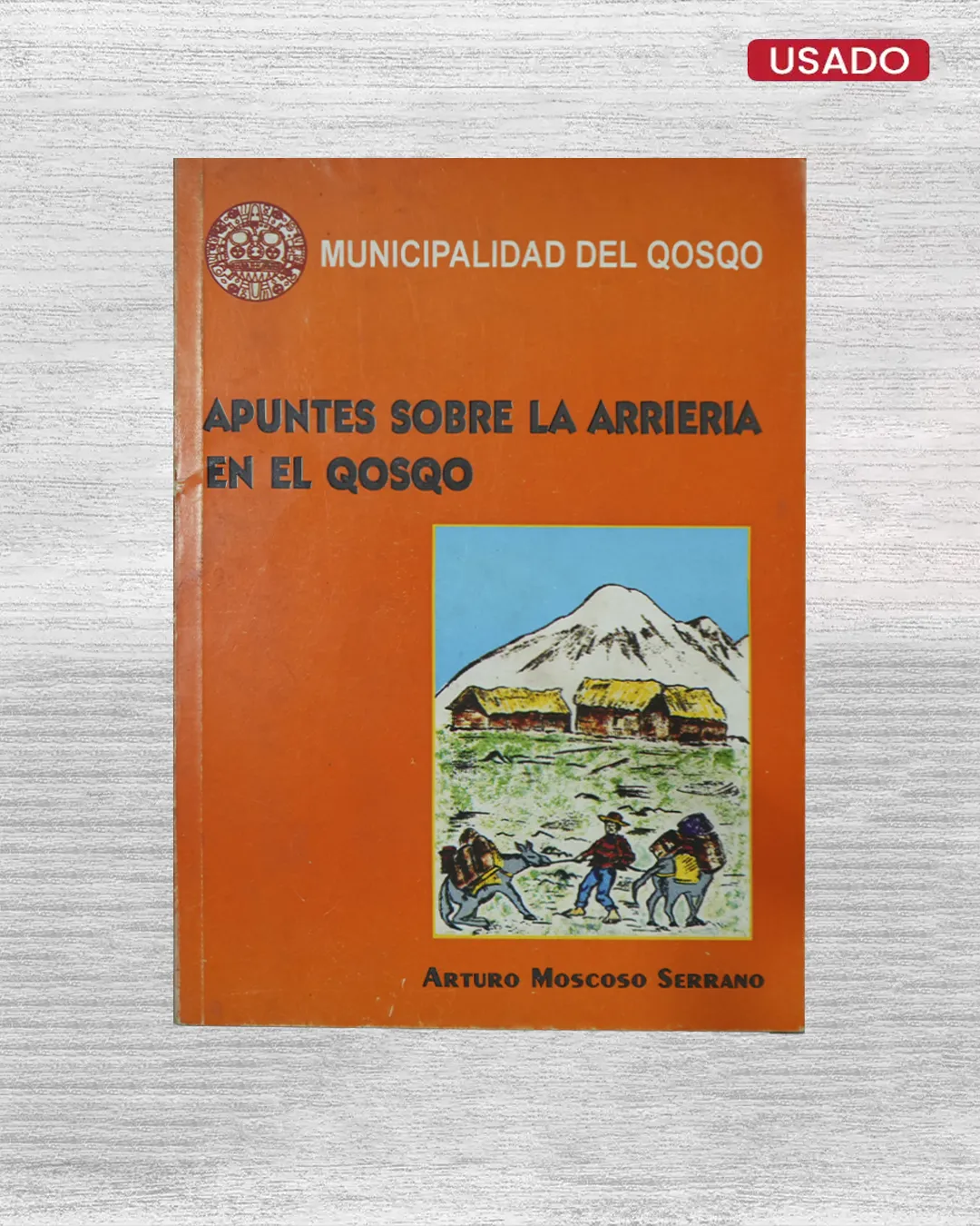 APUNTES SOBRE LA ARRIERIA EN EL QOSQO