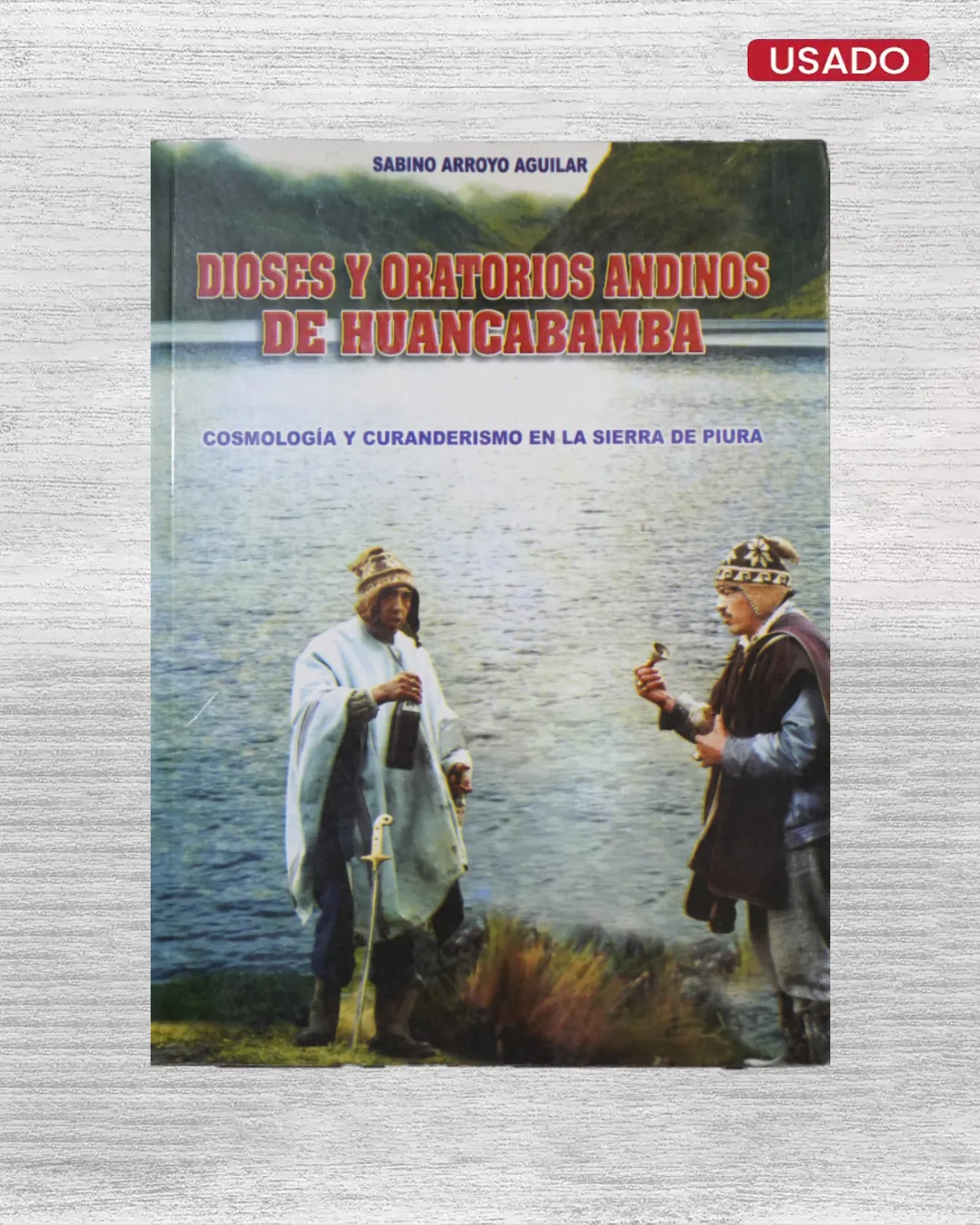 DIOSES Y ORATORIOS ANDINOS DE HUANCABAMBA