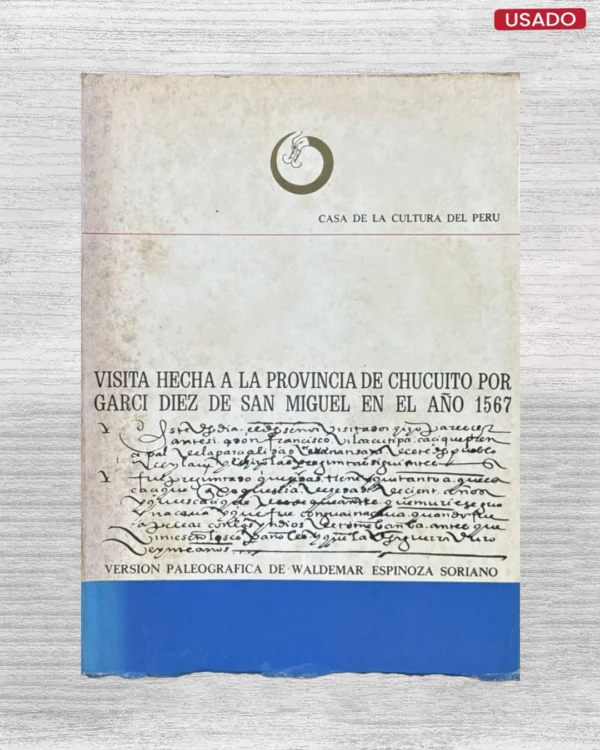 VISITA HECHA A LA PROVINCIA DE CHUCUITO POR GARCI DIEZ DE SAN MIGUEL EN EL AÑO 1567
