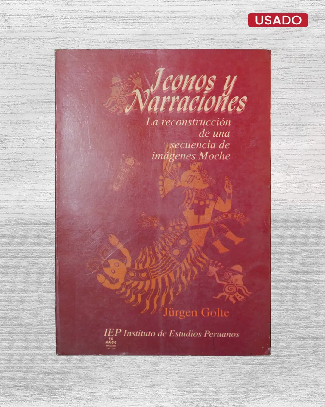 ICONOS Y NARRACIONES; LA RECONSTRUCCION DE UNA SECUENCIA DE IMAGENES MOCHE