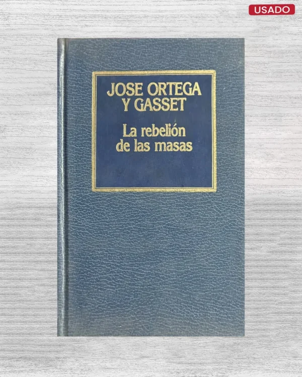 LA REBELION DE LAS MASAS