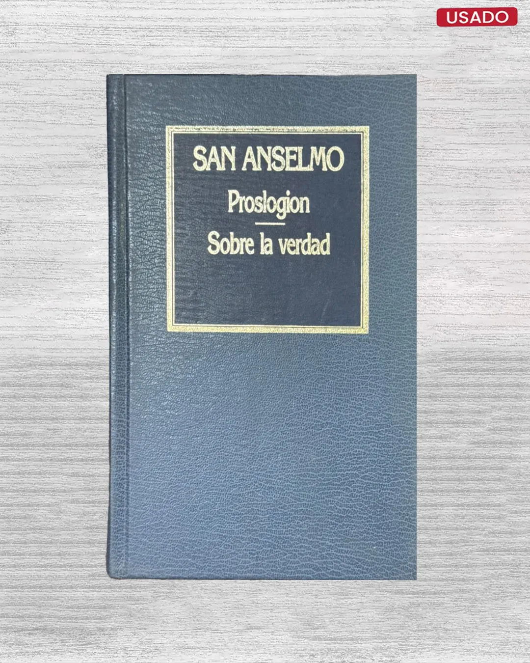 PROSLOGION / SOBRE LA VERDAD