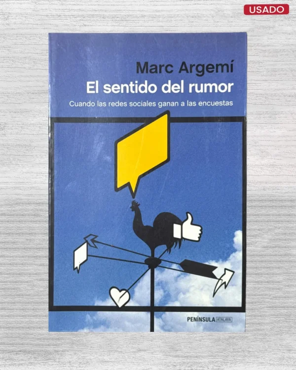 EL SENTIDO DEL RUMOR: CUANDO LAS REDES SOCIALES GANAN A LAS ENCUESTAS