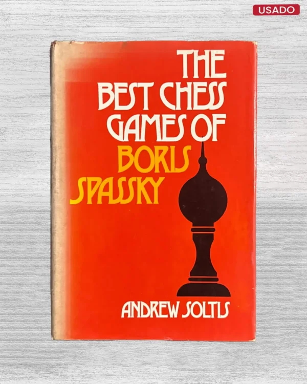THE BEST CHESS GAMES OF BORIS SPASSKY (TEXTO EN INGLES)