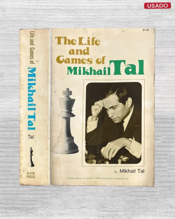 THE LIFE AND GAMES OF MIKHAIL TAL (TEXTO EN INGLES)
