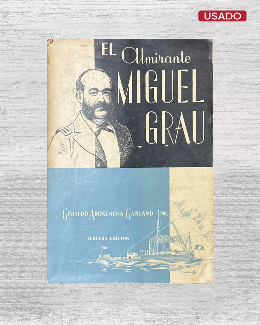 EL ALMIRANTE MIGUEL GRAU