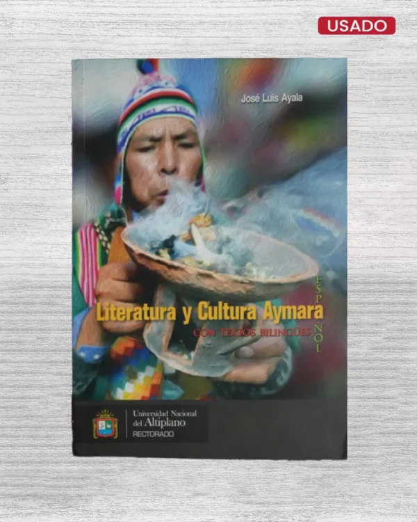LITERATURA CULTURA AYMARA, CON TEXTOS BILINGÜES