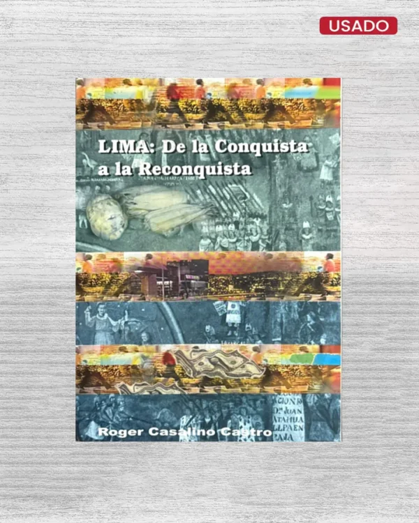 LIMA: DE LA CONQUISTA A LA RECONQUISTA