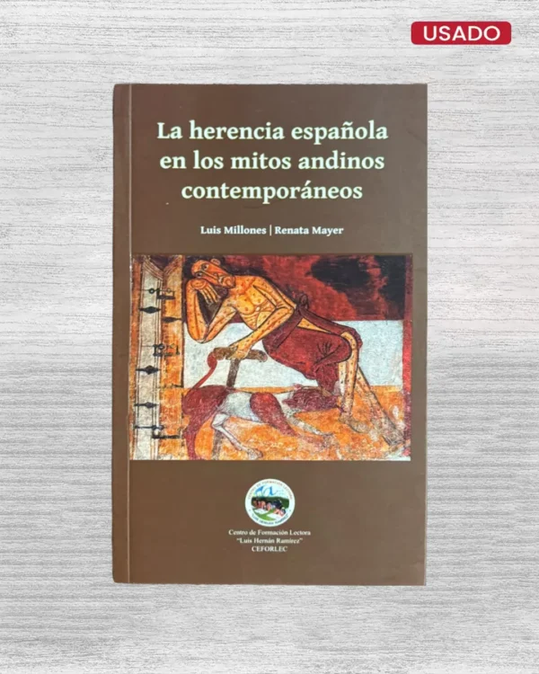 LA HERENCIA ESPAÑOLA EN LOS MITOS ANDINOS CONTEMPORANEOS