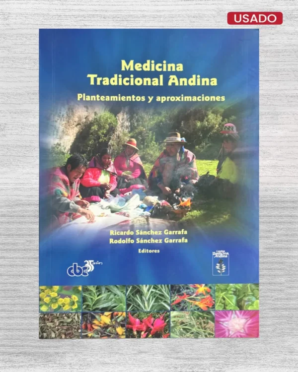 MEDICINA TRADICIONAL ANDINA: PLANTEAMIENTOS Y APROXIMACIONES