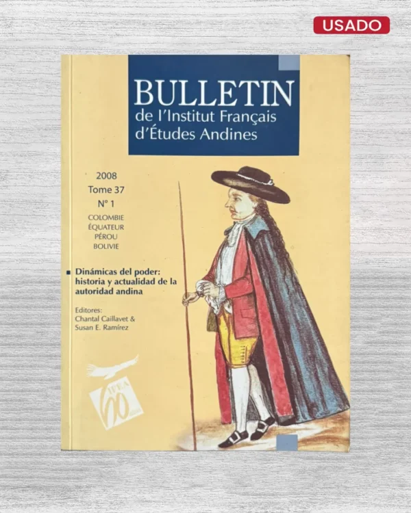 BULLETIN DE L’INSTITUT FRANCAIS D’ETUDES ANDINES – TOME 37, Nº 1