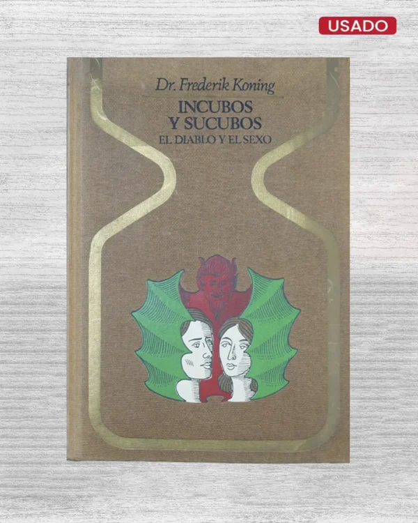 ÍNCUBOS Y SÚCUBOS; EL DIABLO Y EL SEXO
