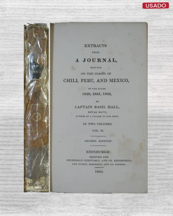 EXTRACTS FROM A JOURNAL, WRITTEN ON THE COASTS OF CHILI, PERU, AND MEXICO, IN THE YEARS 1820, 1821, 1822 (TOMO II)