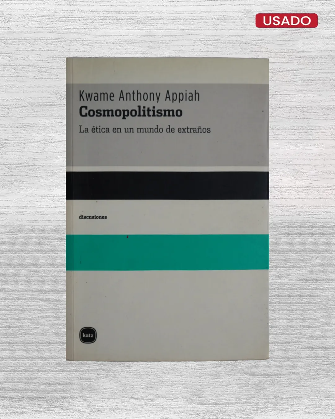 COSMOPOLITISMO: LA ÉTICA EN UN MUNDO DE EXTRAÑOS