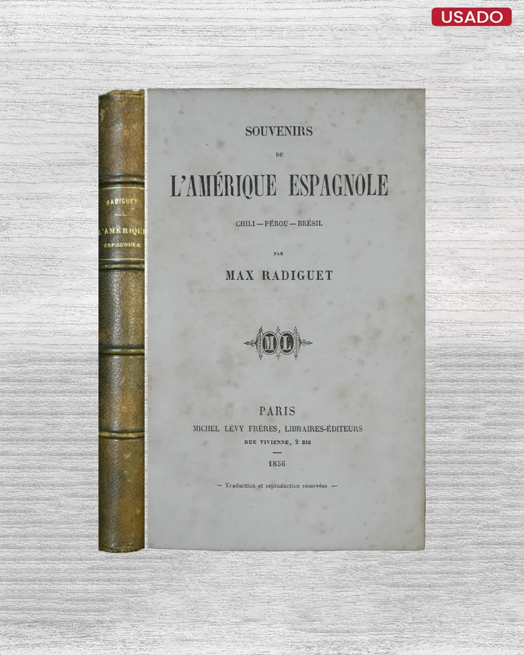 SOUVENIRS DE L’AMÉRIQUE ESPAGNOLE (CHILI-PÉROU – BRÉSIL)