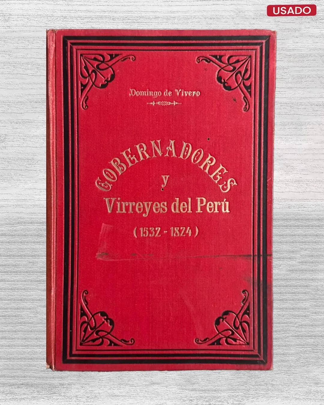 GOBERNADORES Y VIRREYES DEL PERÚ (1532 – 1824)
