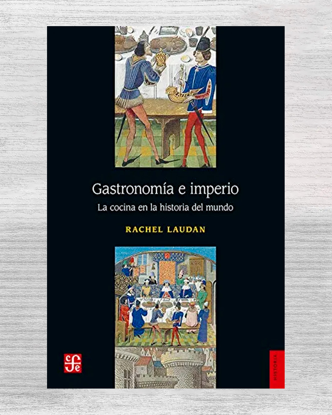 GASTRONOMÍA E IMPERIO. LA COCINA EN LA HISTORIA DEL MUNDO