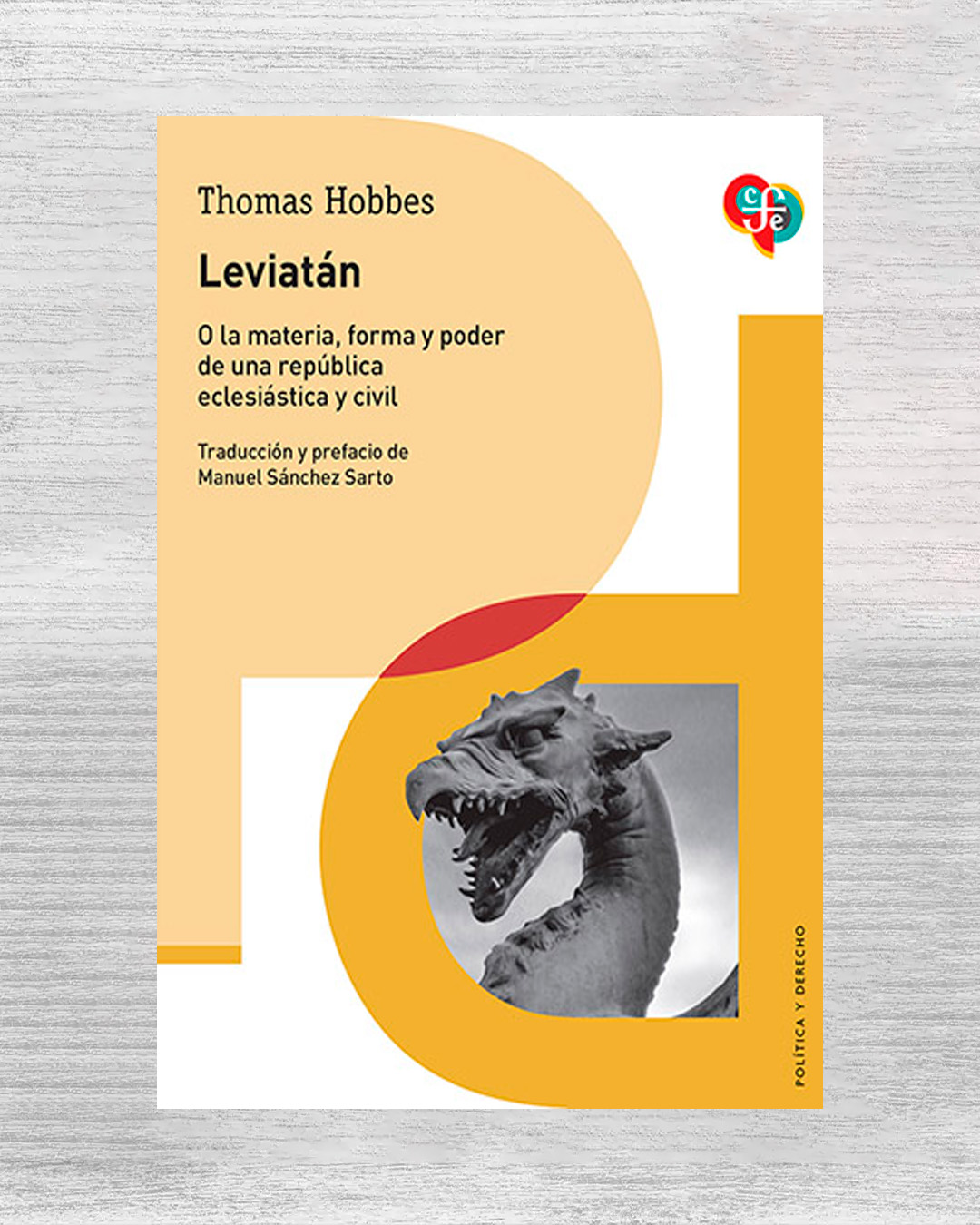 LEVIATÁN, O LA MATERIA, FORMA Y PODER DE UNA REPÚBLICA ECLESIÁSTICA Y CIVIL