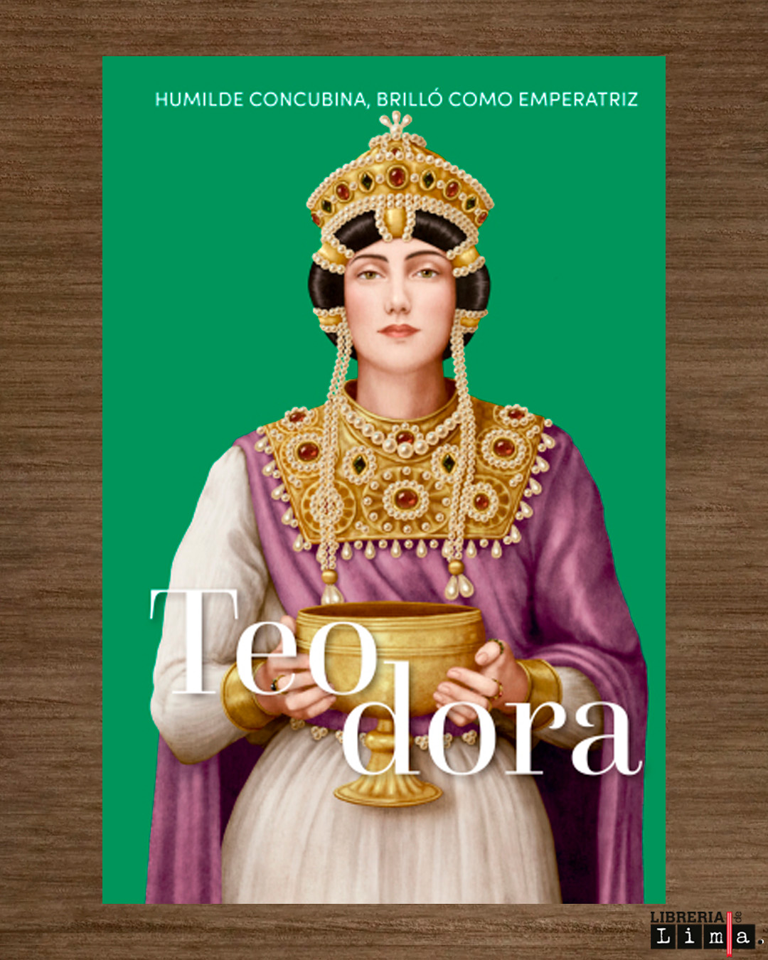 TEODORA: HUMILDE CONCUBINA, BRILLÓ COMO EMPERATRIZ
